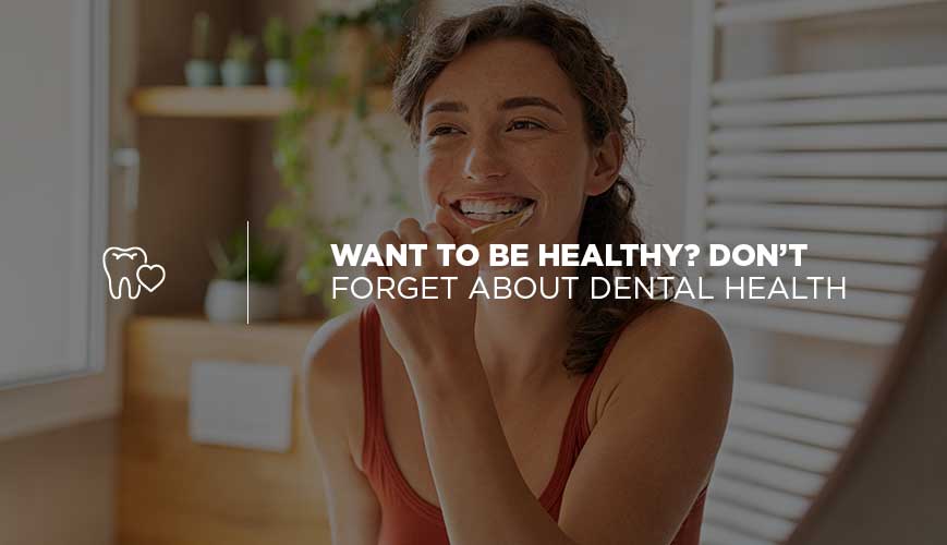 ¿Quieres ser saludable?  No se olvide de la salud dental